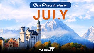 Best Places to visit in July