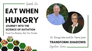 06 Eat When Hungry: Journey into the Science of Satiation–Dr. Doug Lisle \u0026 Dr. Tania Lyon (1:23:22)