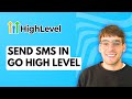 How to Send SMS in Go High Level [2026 Full Guide]