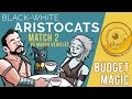 Budget Magic: Aristocats vs Mardu Vehicles (Match 2)