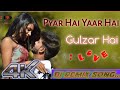 Pyar Hai Yaar Hai Gulzar Hai Song ( Shikaar Movie 2000 ) Hard Dholki Dj Remix Dj Tajuddin Aligarh