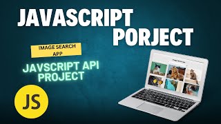 JavaScript Project | Image Search App With JavaScript API