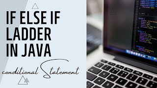 If Else If Ladder Complete Tutorial Explain conditional statement in java