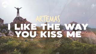 Artemas - I Like The Way You Kiss Me | Lyrics