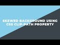 Html Css Skewed Background Tutorial: Using Css Clip-path Property