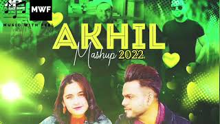 Akhil Mashup 2022 | Akhil songs Latest 2022 Punjabi romentic songs #music music with feel