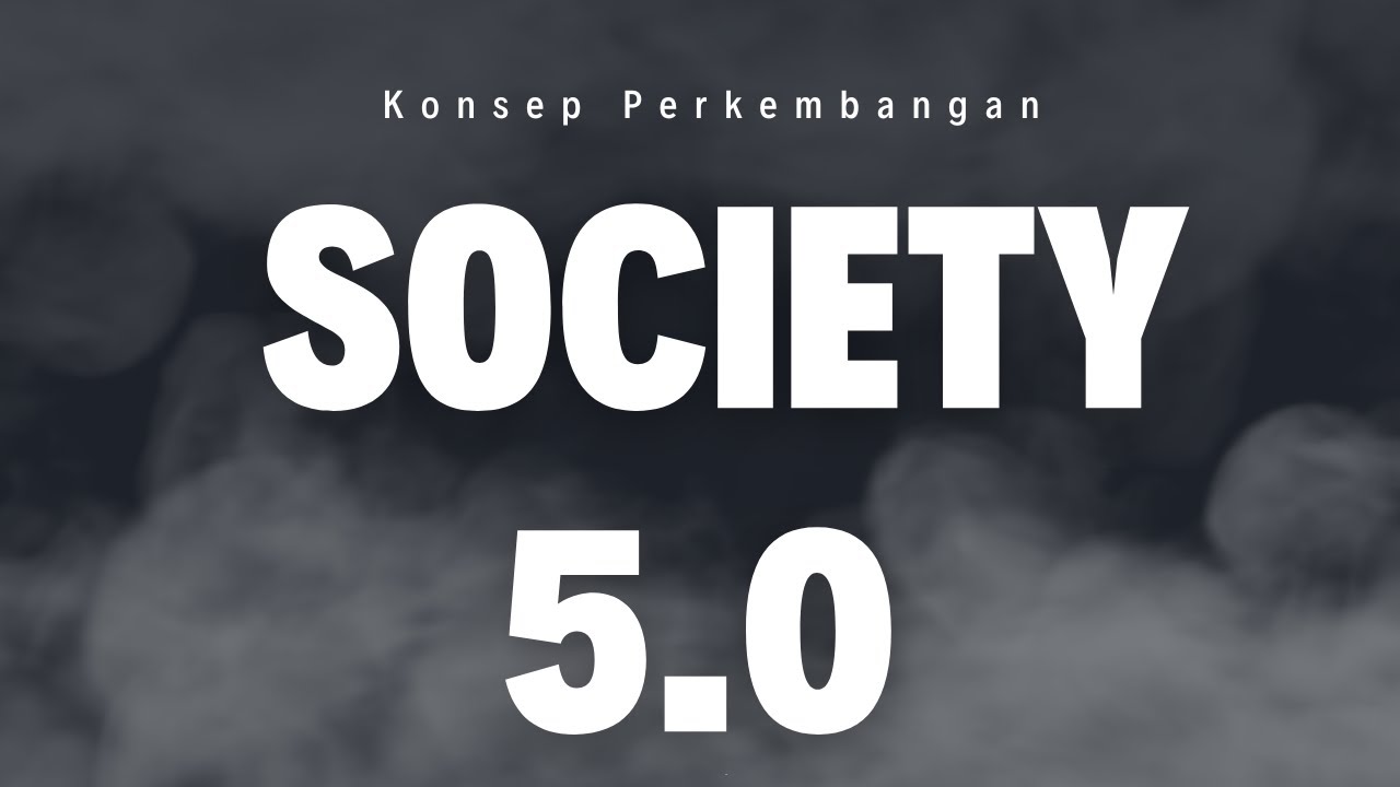 Apa Itu Konsep Society 5.0? - YouTube