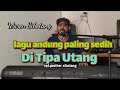 lagu andung paling sedih,di tipa utang (waren Sihotang)