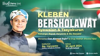 🔴 [LIVE] KLEBEN BERSHOLAWAT SYAWALAN & TASYAKUR KEL. BP. HARYANTO | GUS SUJA'I | 30 APRIL 2024