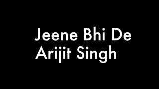 Jeene Bhi De | Female Cover | Arijit Singh | Melodious Sad Song