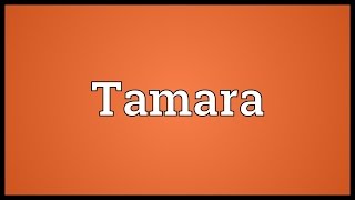 Tamara Meaning