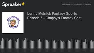 Episode 5 - Chappy's Fantasy Chat (part 1 of 4)