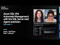 Azure SQL VM: What is SQL Server IaaS Agent Extension (Ep. 2) |  Data Exposed