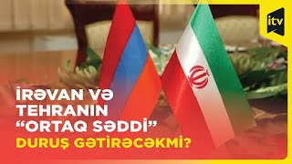 “Zəngəzur dəhlizi”ndə maneələr: İrəvan və Tehranın “ortaq səddi” duruş gətirəcəkmi?