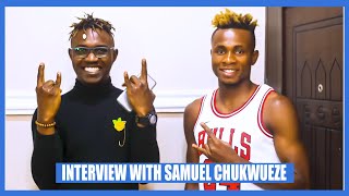 INTERVIEW WITH SAMUEL CHUKWUEZE