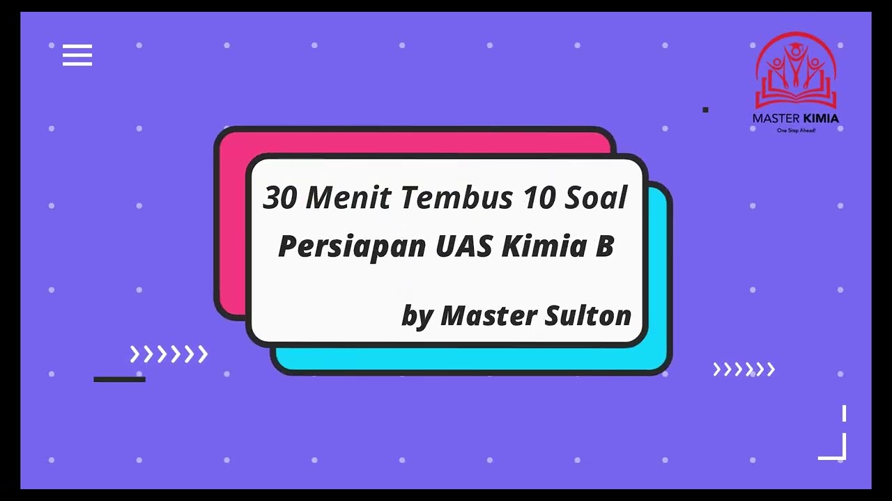 30 Menit Tembus 10 Soal Persiapan UAS Kimia B Part.2 ~ Www.mastertpb ...