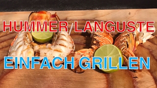 HUMMER LANGUSTE LOBSTER ganz einfach GRILLEN --- Klaus grillt