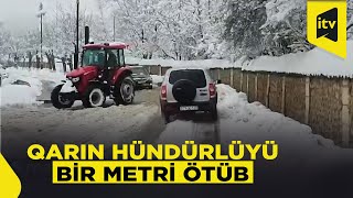 Lerikə 1,5 metrə qədər qar yağıb