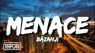 Bazanji - Menace (Lyrics)