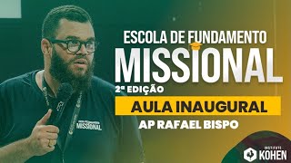 Aula inaugural | Escola de fundamento missional 2025 - Ap Rafael Bispo