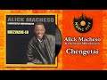 Alick Macheso and Orchestra Mberikwazvo - Chengetai | Official Audio