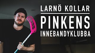 Larnö kollar Pinkens innebandyklubba