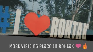 Most Visiting Place in Rohtak | I ❤ Rohtak 🔥🔥 A trip To Rohtak ❣