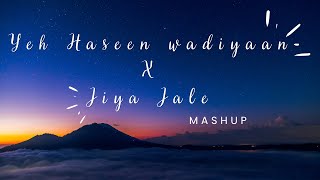 Jiya Jale X Yeh Haseen Wadiyan | Mashup Cover | #arrahman #yanchan #jiyajale #yehhaseenwadiyan