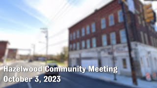 Community Meeting: Building a Co-Op Grocery Store for Greater Hazelwood - 10/3/23