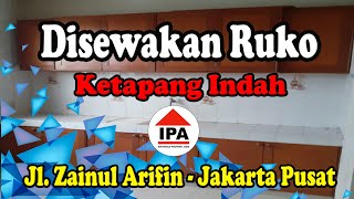 Disewakan Ruko Ketapang Indah Jl. Zainul Arifin - Jakarta Pusat