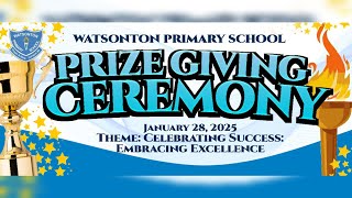 Annual Prize Giving Ceremony | Celebrating Success: Embracing Excellence | Watsonton Primary School