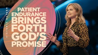 Patient Endurance Brings Forth God's Promise | Victoria Osteen