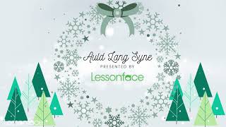 Auld Lang Syne ft. Lessonface Teachers