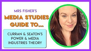 Media Studies - Curran & Seaton's Theory - Simple Guide For Students & Teachers