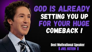 God is already setting you up for your huge comeback best motivational speech Joel Osteen