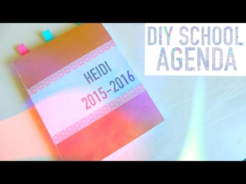DIY SCHOOL AGENDA/PLANNER 2015 + BACK TO SCHOOL ORGANIZATION! DIY SCHOOL AGENDA/PLANNER 2015 + BACK TO SCHOOL ORGANIZATION!