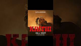 Kaithi - Dilli edit | Kaithi | #shorts #kaithi #lokeshkanagaraj #karthi