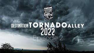 Destination Tornado Alley 2022 I Episode 2