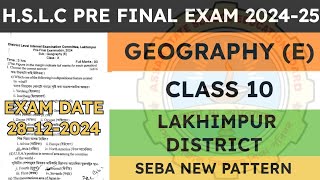 Class 10 Pre Final Exam Question Paper 2024-25 | Geography Elective | Lakhimpur District | seba