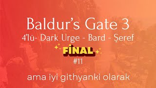 FİNAL - Şeref Zorluğunda Dark Urge Bard #11 #baldursgate3