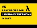 Easy Recipe For Lambda Expressions In Java | Java Lambda Expressions #5