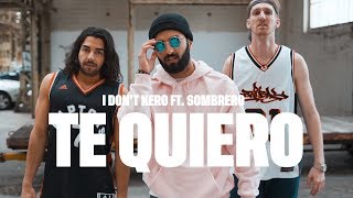 I Don't Kero Ft. Sombrero - Te Quiero (Official Video)