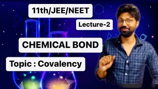 L-2 || Covalency || Chemical bond || 11th/JEE/NEET