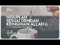 hiduplah sesuai dengan keinginan allah 1 menitan