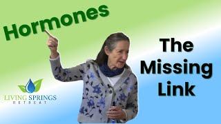 Hormones - The Missing Link