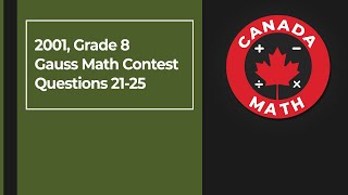 2001, Grade 8, Gauss Math Contest | Questions 21-25