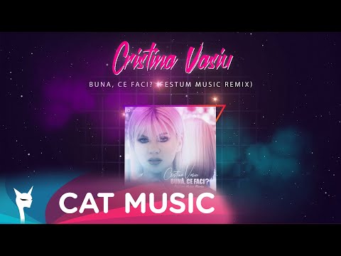 Download Cristina Vasiu Buna, Ce Faci Festum Music Remix Mp3