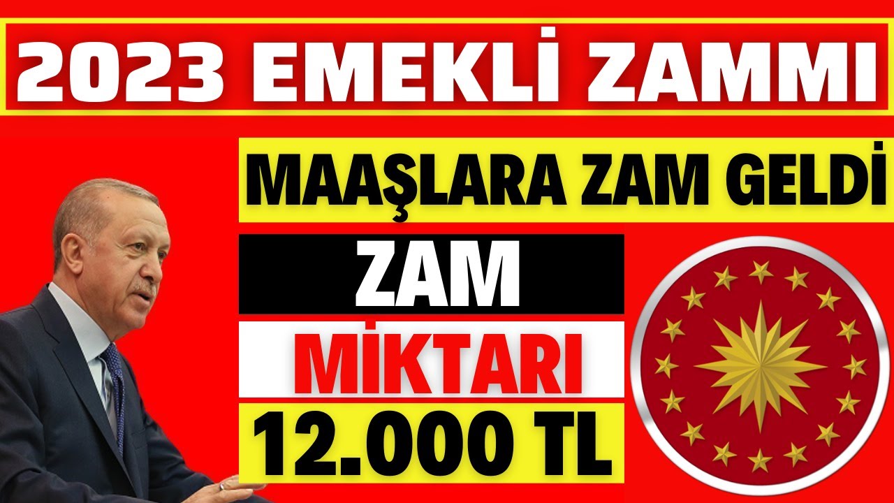 2023 YENİ ZAM 4A 4B 4C EK ZAM SSK BAĞKUR SGK MAAŞLAR ARTTI EMEKLİ DUL ...