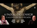 A paixão do Senhor, e a luta contra o pecado - Iota Unum - nº 8