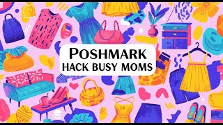 Unlock Poshmark Success: Mom Hacks You Need 👗💡